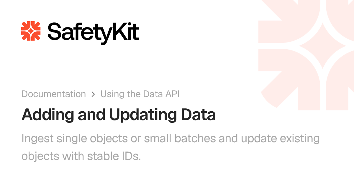 Adding and Updating Data | SafetyKit