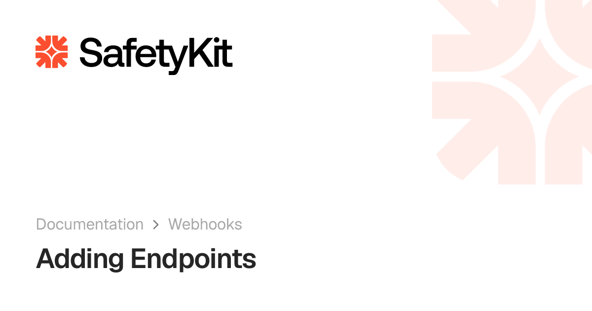 Adding Endpoints | SafetyKit